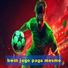 bwin jogo paga mesmo